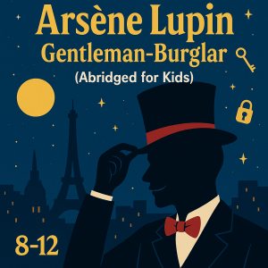 Arsene Lupin Gentleman Burglar Abridged Kids